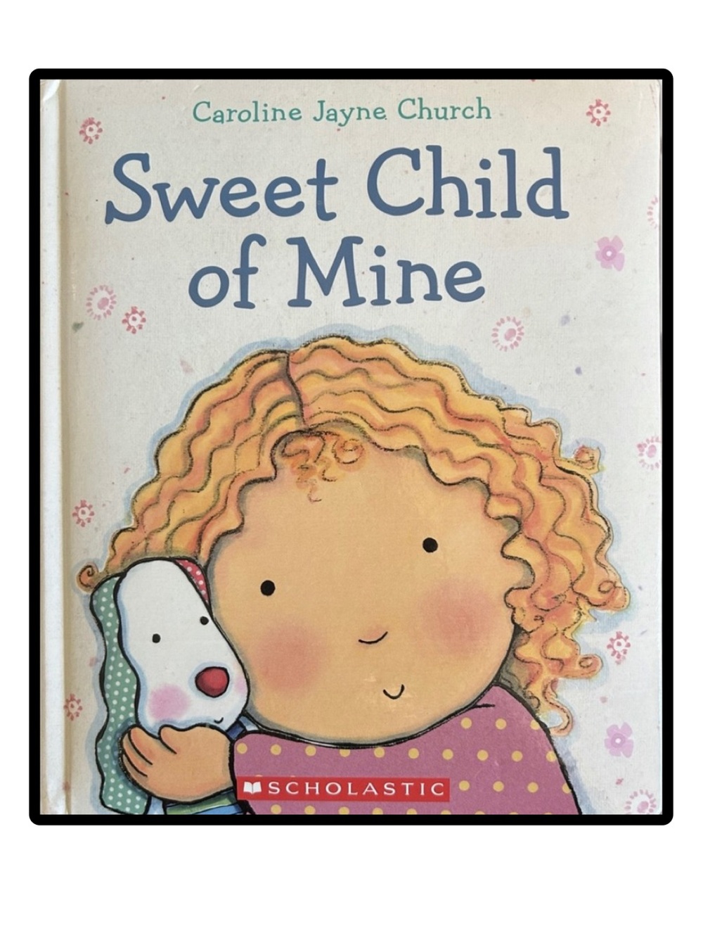 BUNDLE & SAVE🎉 Sweet Child of Mine Board Book by Caroline Jayne Church